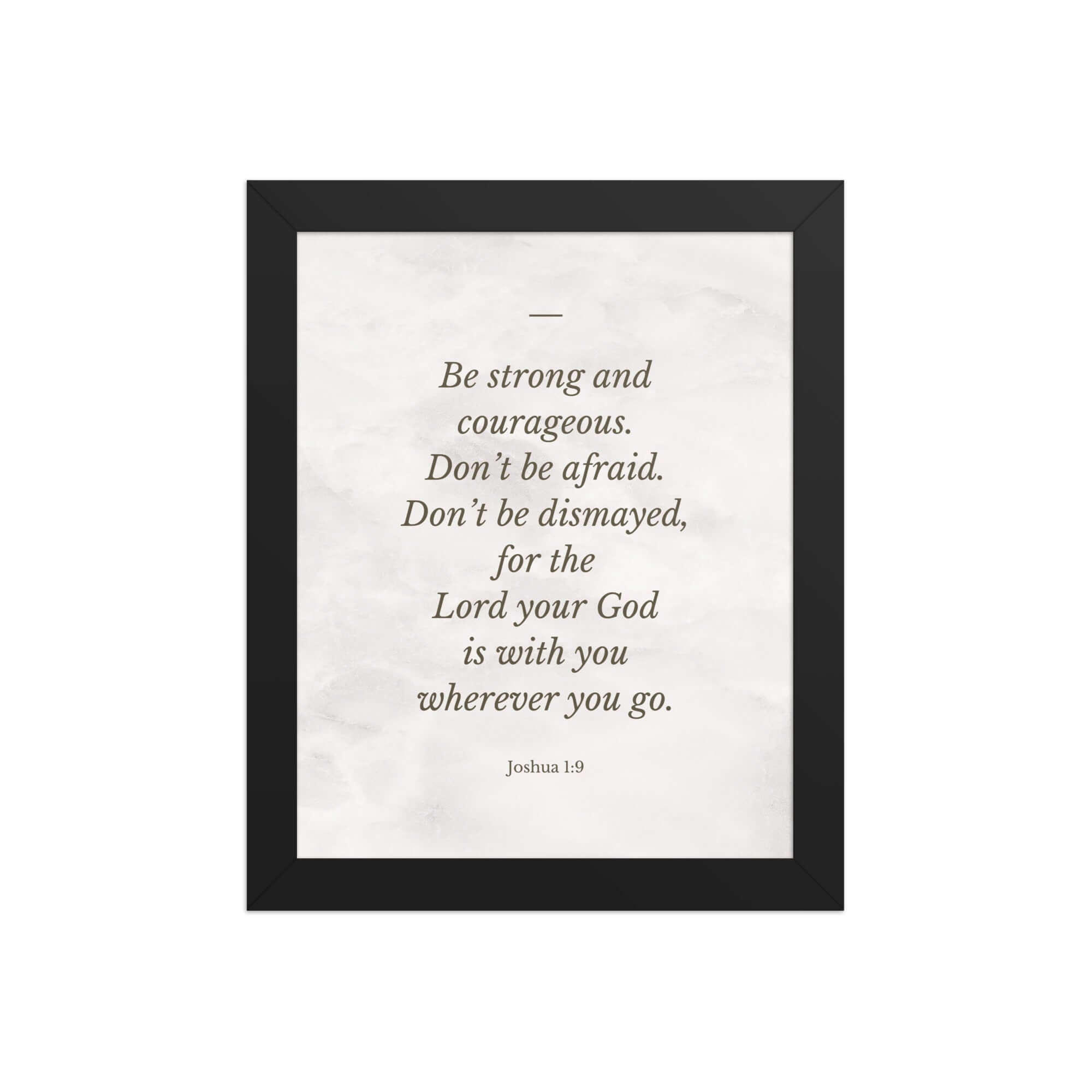 Joshua 1:9 Bible Verse, Be strong Enhanced Matte Paper Framed Poster Wall Art Black 8″×10″
