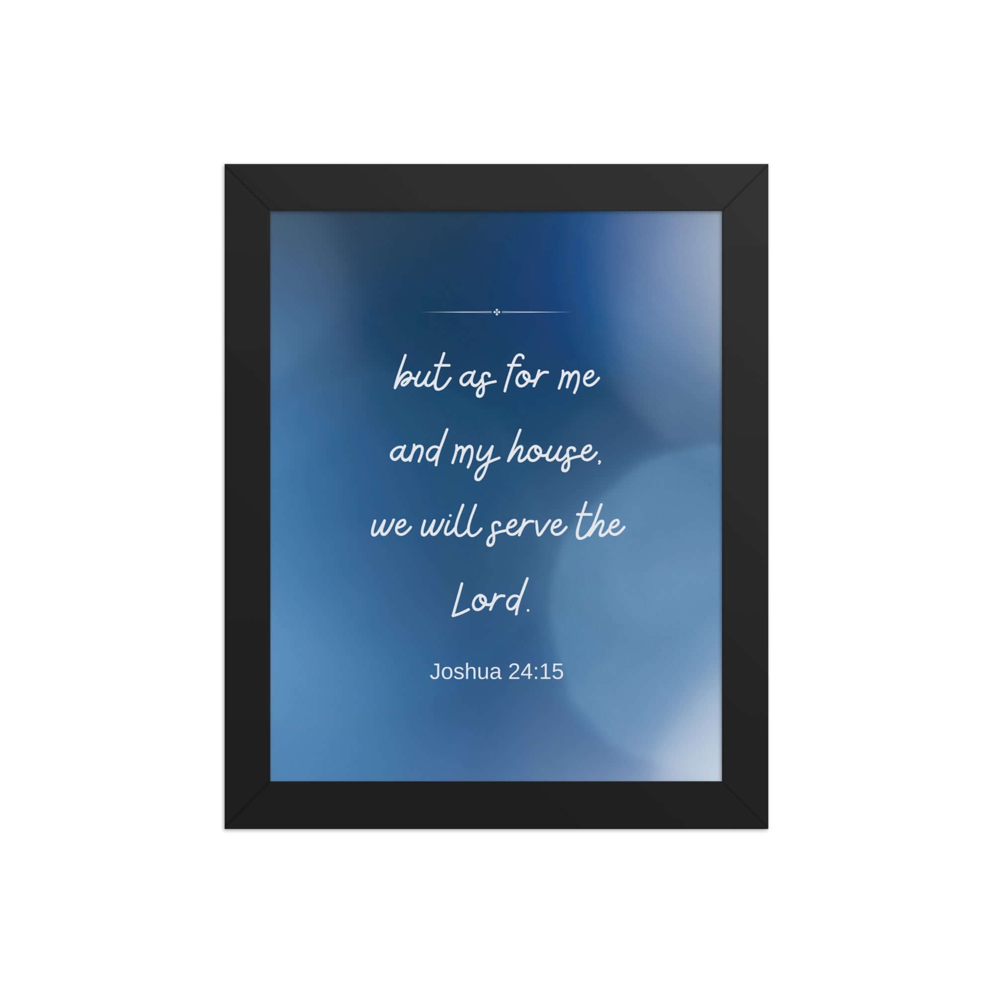 Joshua 24:15 Bible Verse, choose today Enhanced Matte Paper Framed Poster Wall Art Black 8″×10″