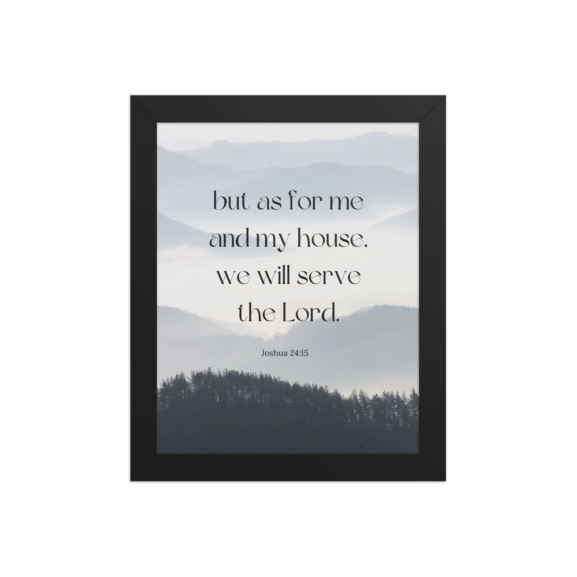 Joshua 24:15 Bible Verse, whom you Enhanced Matte Paper Framed Poster Wall Art Black 8″×10″