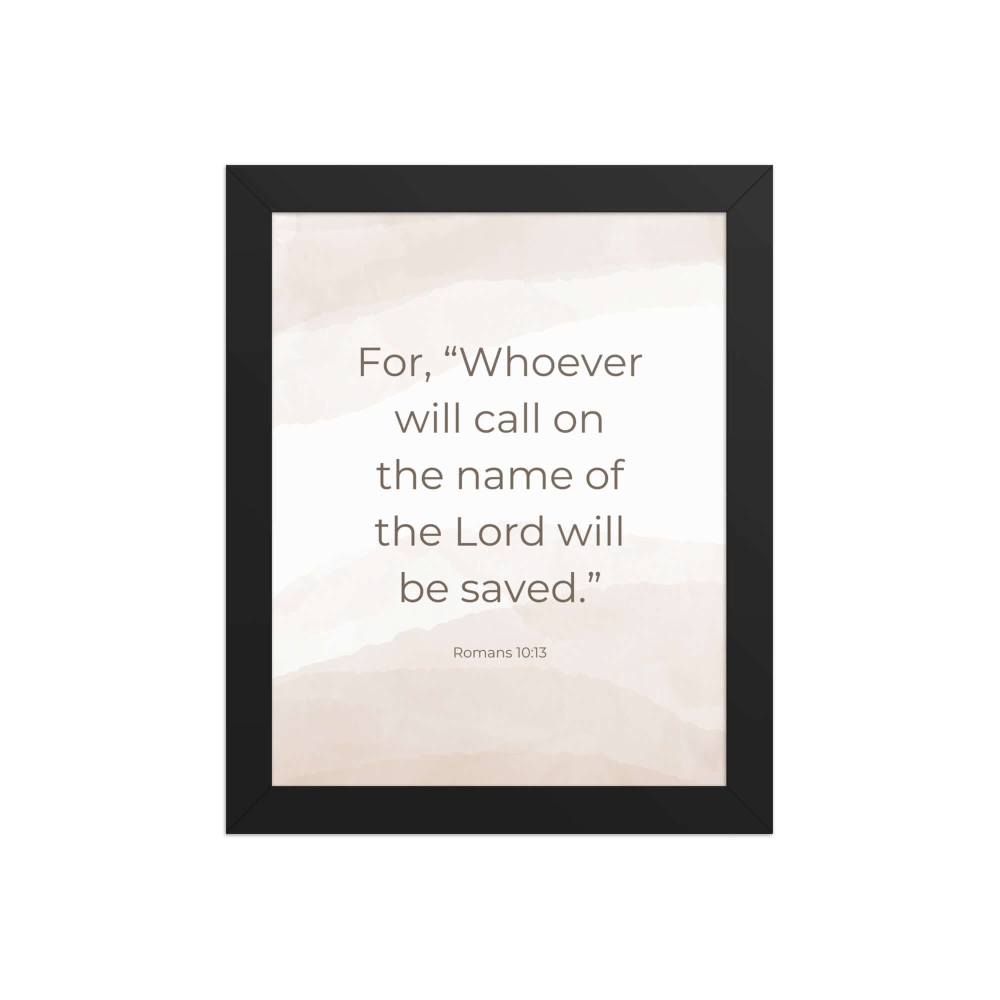 Romans 10:13 Bible Verse, the name Enhanced Matte Paper Framed Poster Wall Art Black 8″×10″