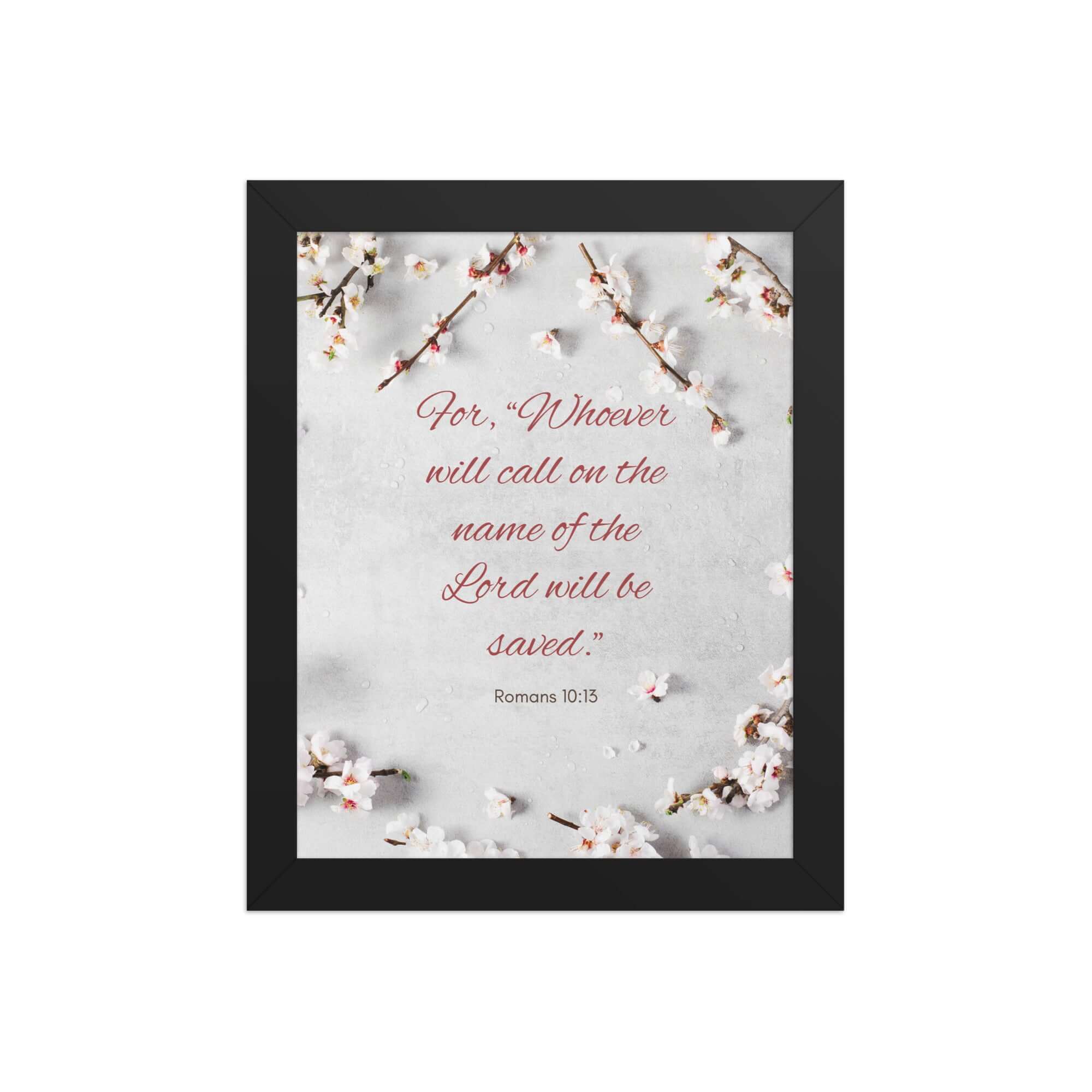 Romans 10:13 Bible Verse, the Lord Enhanced Matte Paper Framed Poster Wall Art Black 8″×10″