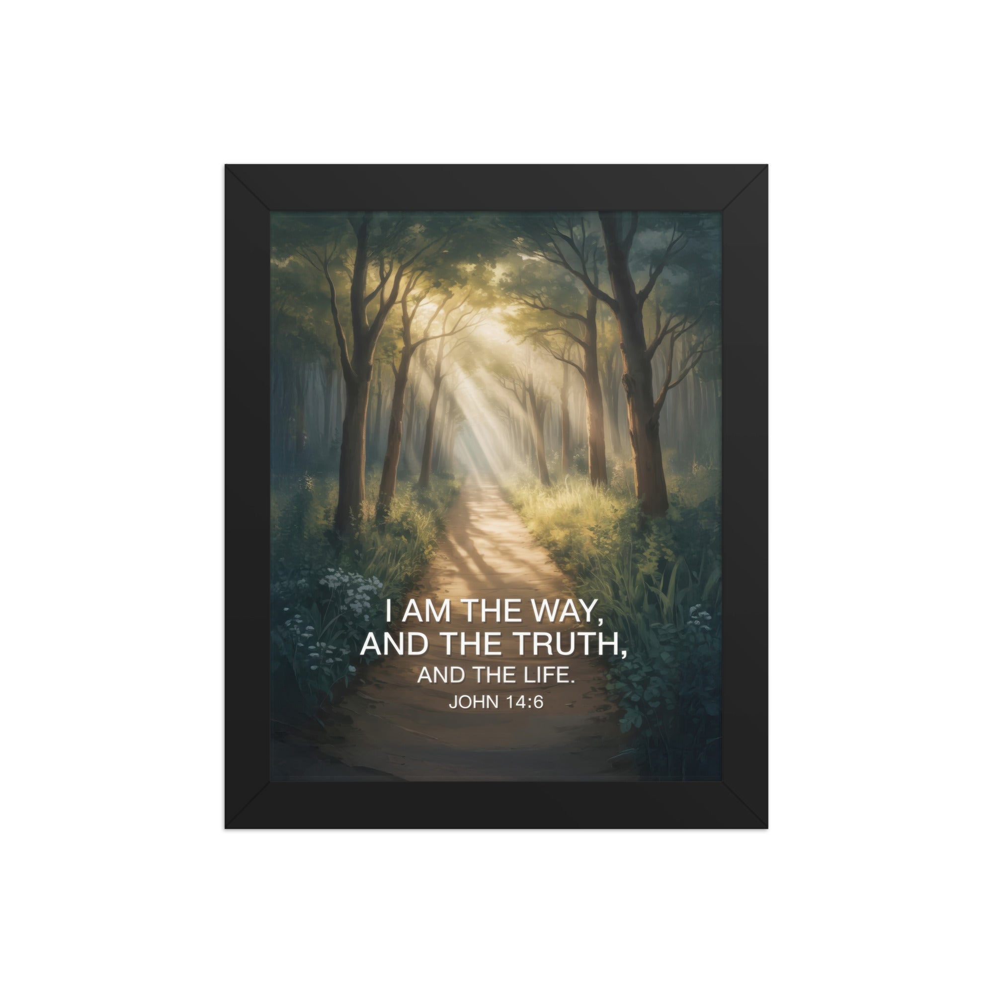 John 14:6 Bible Verse I Am Enhanced Matte Paper Framed Poster Black 8″×10″