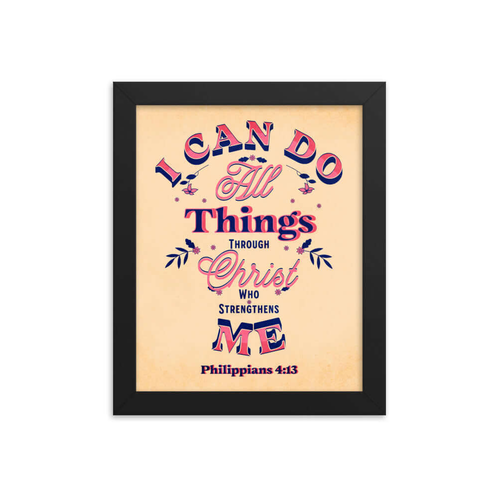 Philippians 4:13 Bible Verse, Christ Strengthens Me Enhanced Matte Paper Framed Poster Wall Art Black 8″×10″