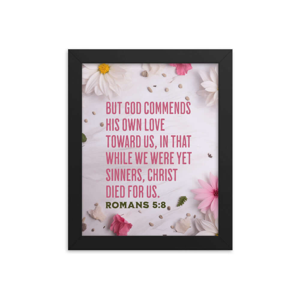 Romans 5:8 Bible Verse, Christ Died for Us Enhanced Matte Paper Framed Poster Wall Art Black 8″×10″