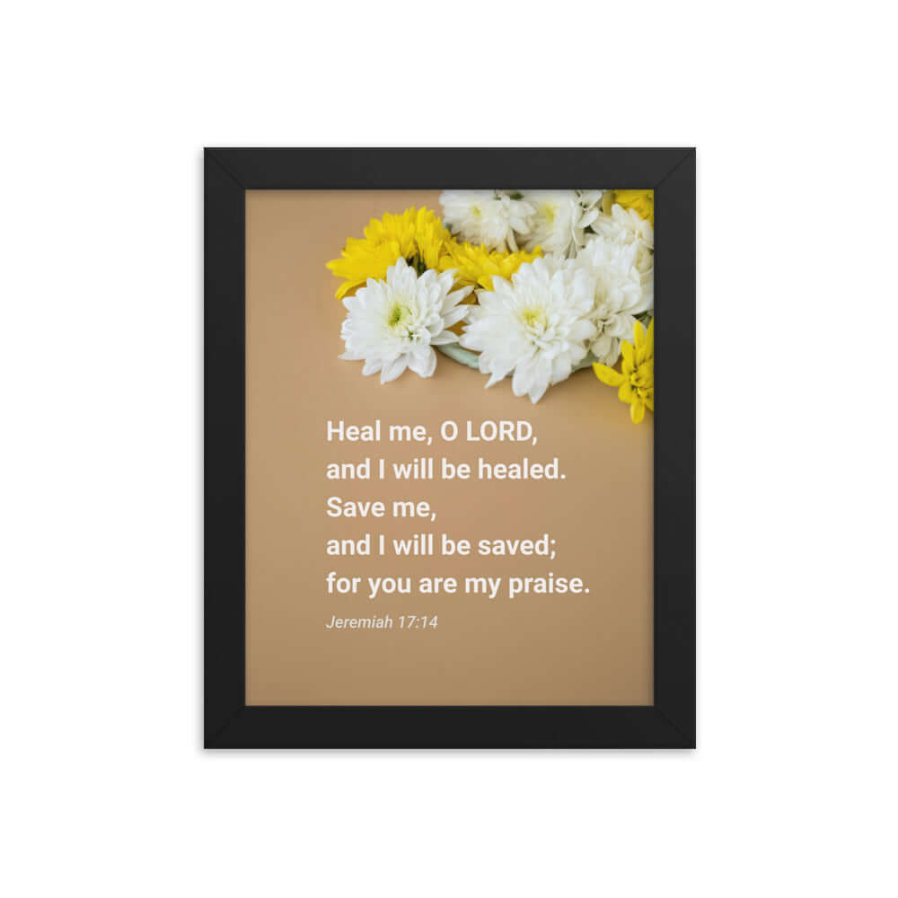 Jeremiah 17:14 Bible Verse, Heal me, O LORD Enhanced Matte Paper Framed Poster Wall Art Black 8″×10″