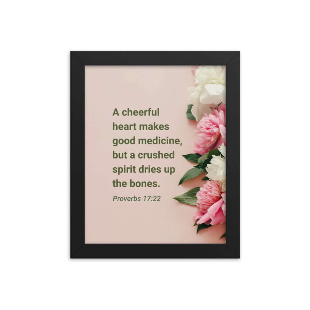 Proverbs 17:22 Bible Verse, good medicine Enhanced Matte Paper Framed Poster Wall Art Black 8″×10″