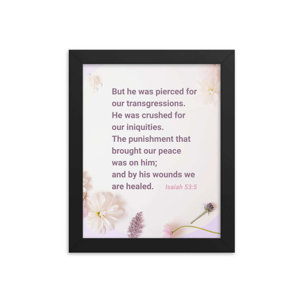 Isaiah 53:5 Bible Verse, by his wounds Enhanced Matte Paper Framed Poster Wall Art Black 8″×10″