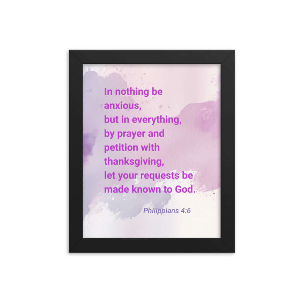 Philippians 4:6 Bible Verse, Prayer and Petition Enhanced Matte Paper Framed Poster Wall Art Black 8″×10″