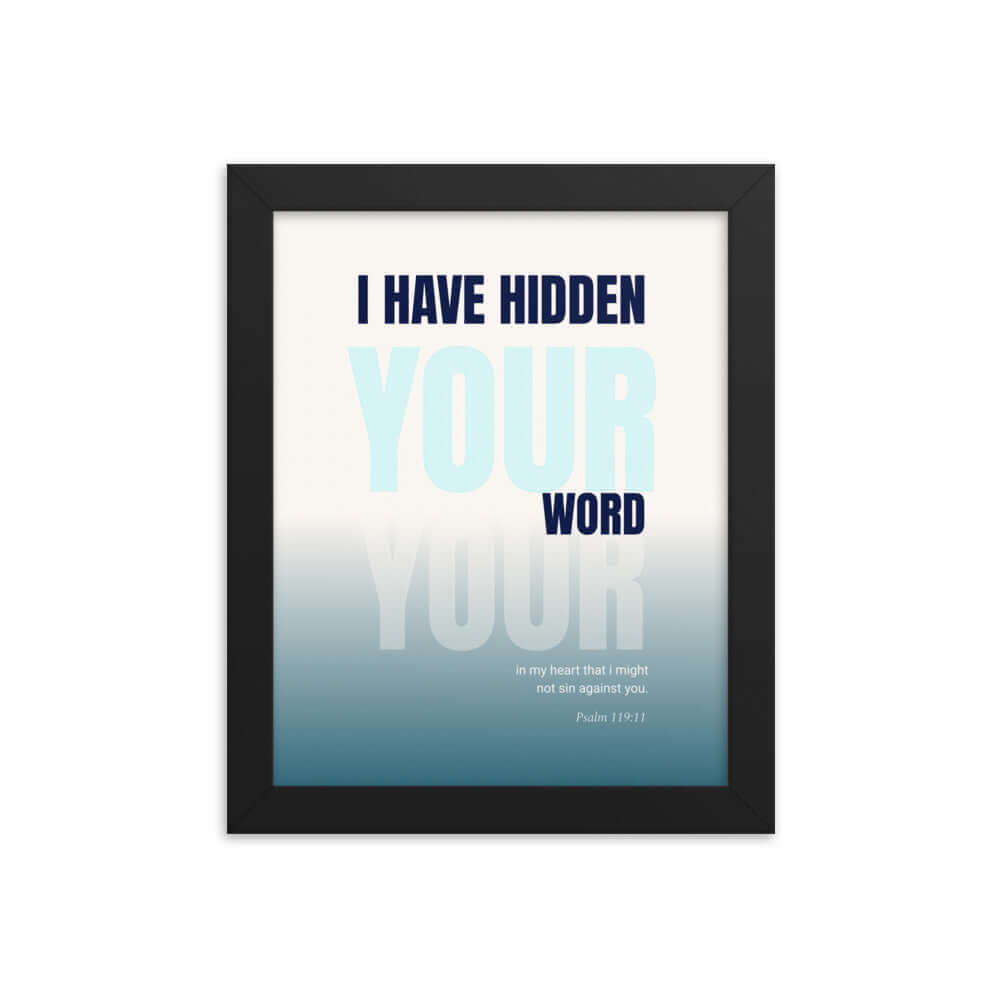 Psalm 119:11 Bible Verse, hidden your word Enhanced Matte Paper Framed Poster Wall Art Black 8″×10″