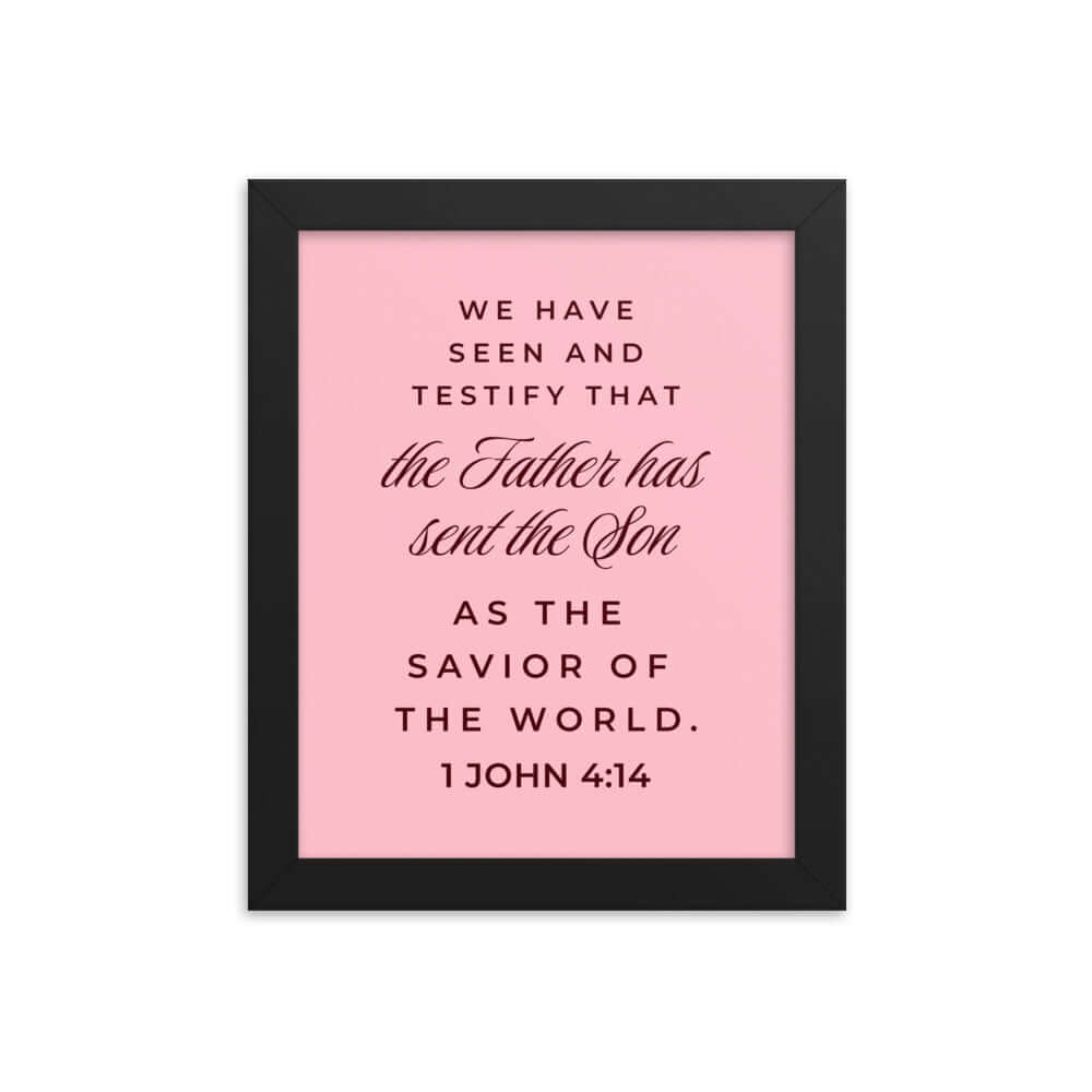 1 John 4:14 Bible Verse, We have seen Enhanced Matte Paper Framed Poster Wall Art Black 8″×10″