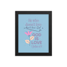 1 John 4:8 Bible Verse, doesn’t love Enhanced Matte Paper Framed Poster Wall Art Black 8″×10″