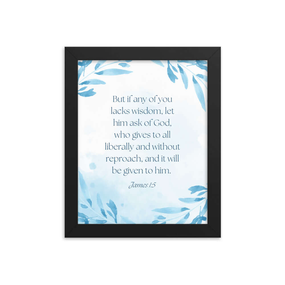 James 1:5 Bible Verse, lacks wisdom Enhanced Matte Paper Framed Poster Wall Art Black 8″×10″