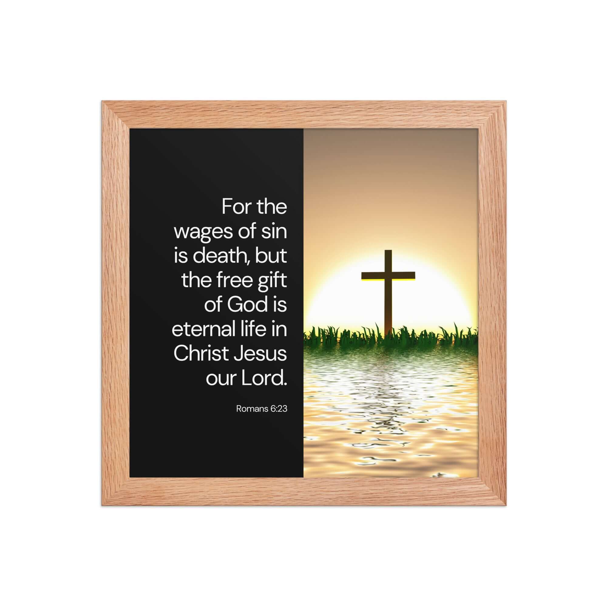 Romans 6:23 Bible Verse, the wages Enhanced Matte Paper Framed Poster Wall Art Red Oak 10″×10″