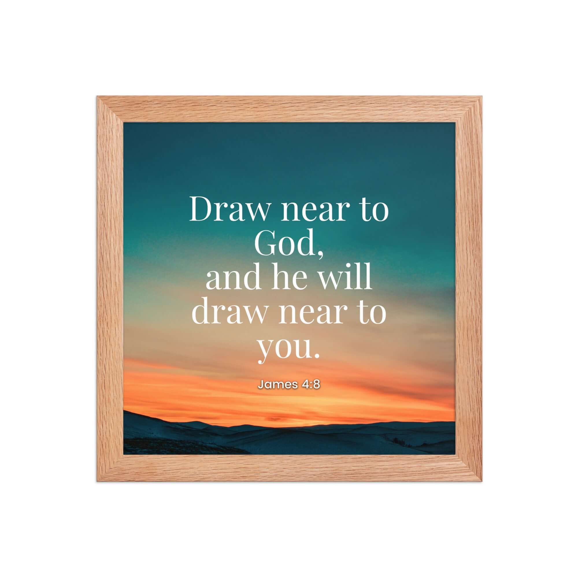 James 4:8 Bible Verse, near to God Enhanced Matte Paper Framed Poster Wall Art Red Oak 10″×10″