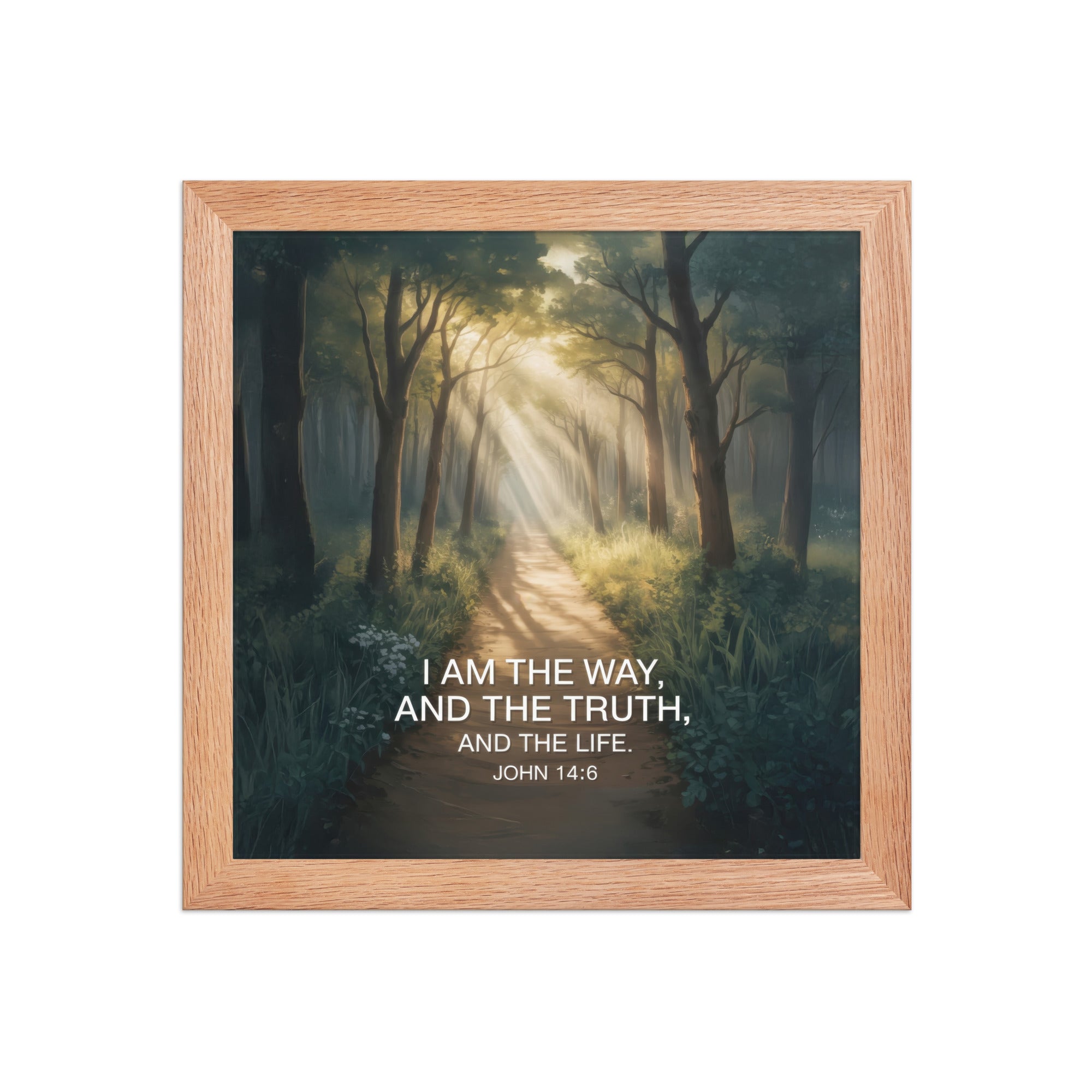 John 14:6 Bible Verse I Am Enhanced Matte Paper Framed Poster Red Oak 10″×10″