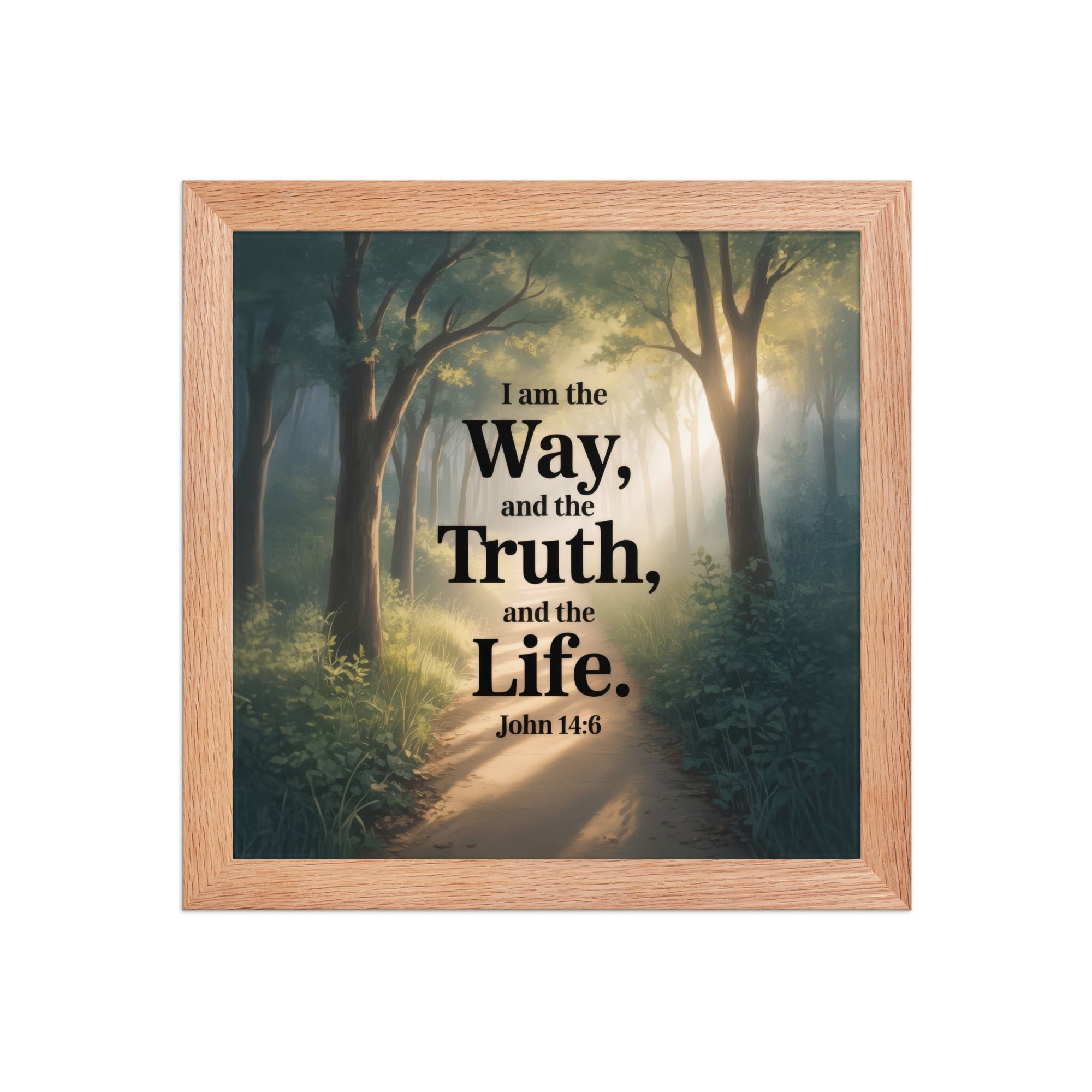 John 14:6 Bible Verse The Life Enhanced Matte Paper Framed Poster Red Oak 10″×10″