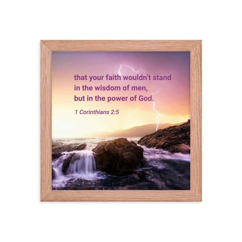 1 Corinthians 2:5 Bible Verse, power of God Enhanced Matte Paper Framed Poster Wall Art Red Oak 10″×10″