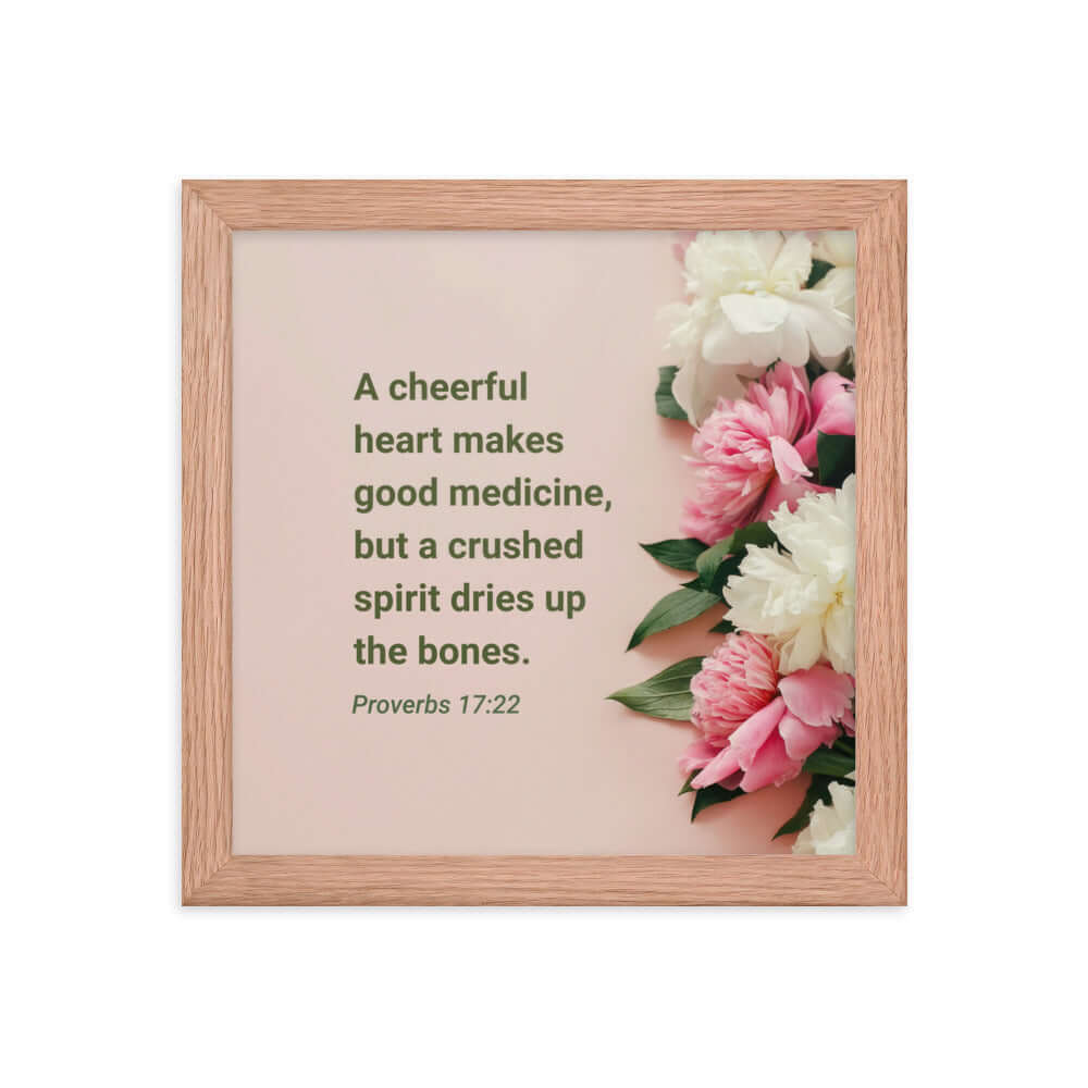 Proverbs 17:22 Bible Verse, good medicine Enhanced Matte Paper Framed Poster Wall Art Red Oak 10″×10″