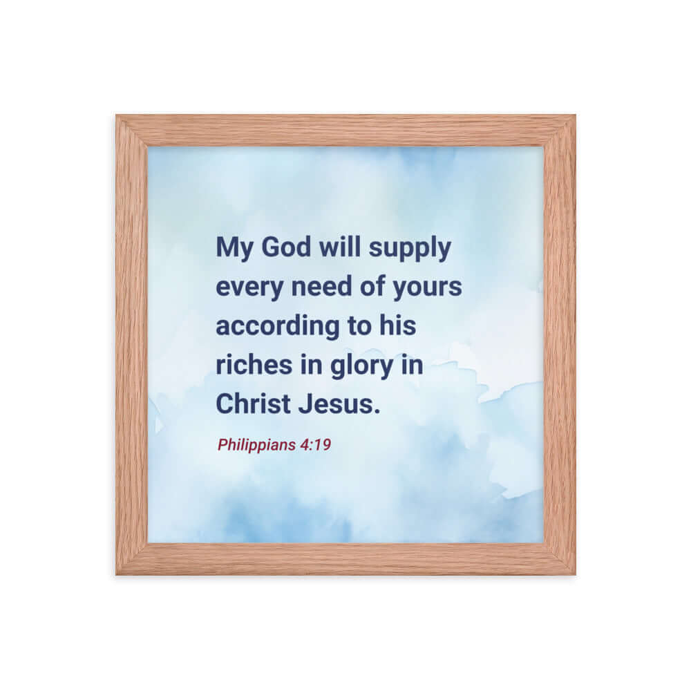 Philippians 4:19 Bible Verse, God will supply Enhanced Matte Paper Framed Poster Wall Art Red Oak 10″×10″
