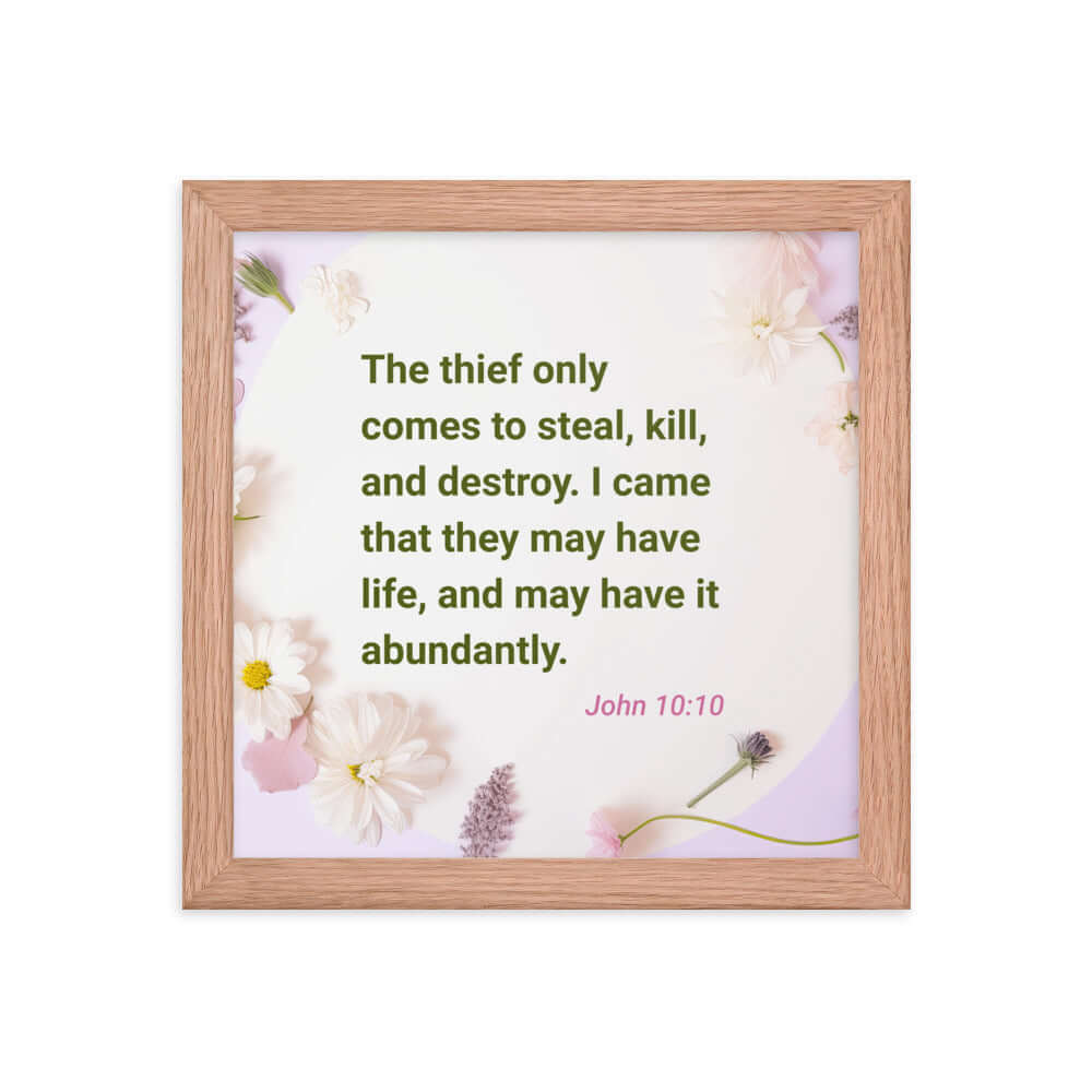 John 10:10 Bible Verse, Abundant Life Enhanced Matte Paper Framed Poster Wall Art Red Oak 10″×10″