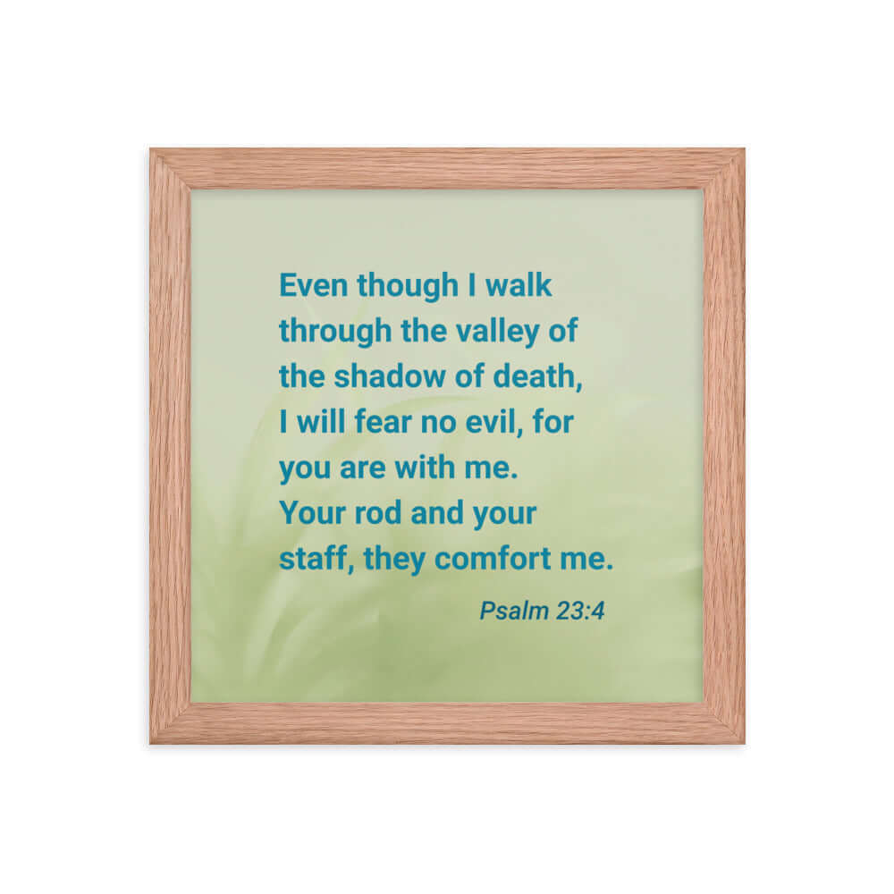 Psalm 23:4 Bible Verse, fear no evil Enhanced Matte Paper Framed Poster Wall Art Red Oak 10″×10″