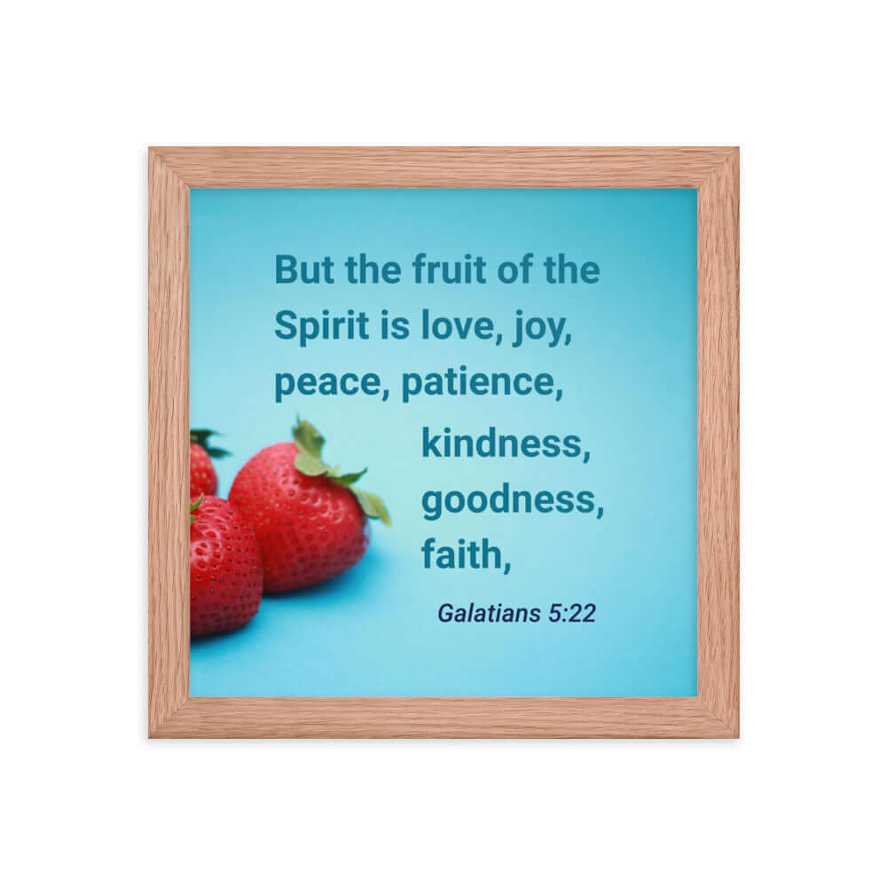 Galatians 5:22 Bible Verse, fruit of the Spirit Enhanced Matte Paper Framed Poster Wall Art Red Oak 10″×10″