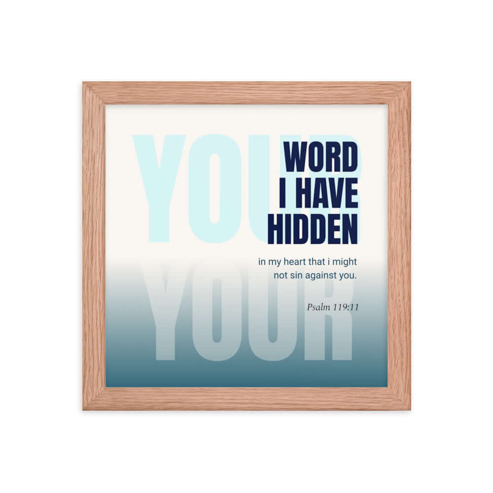 Psalm 119:11 Bible Verse, hidden your word Enhanced Matte Paper Framed Poster Wall Art Red Oak 10″×10″
