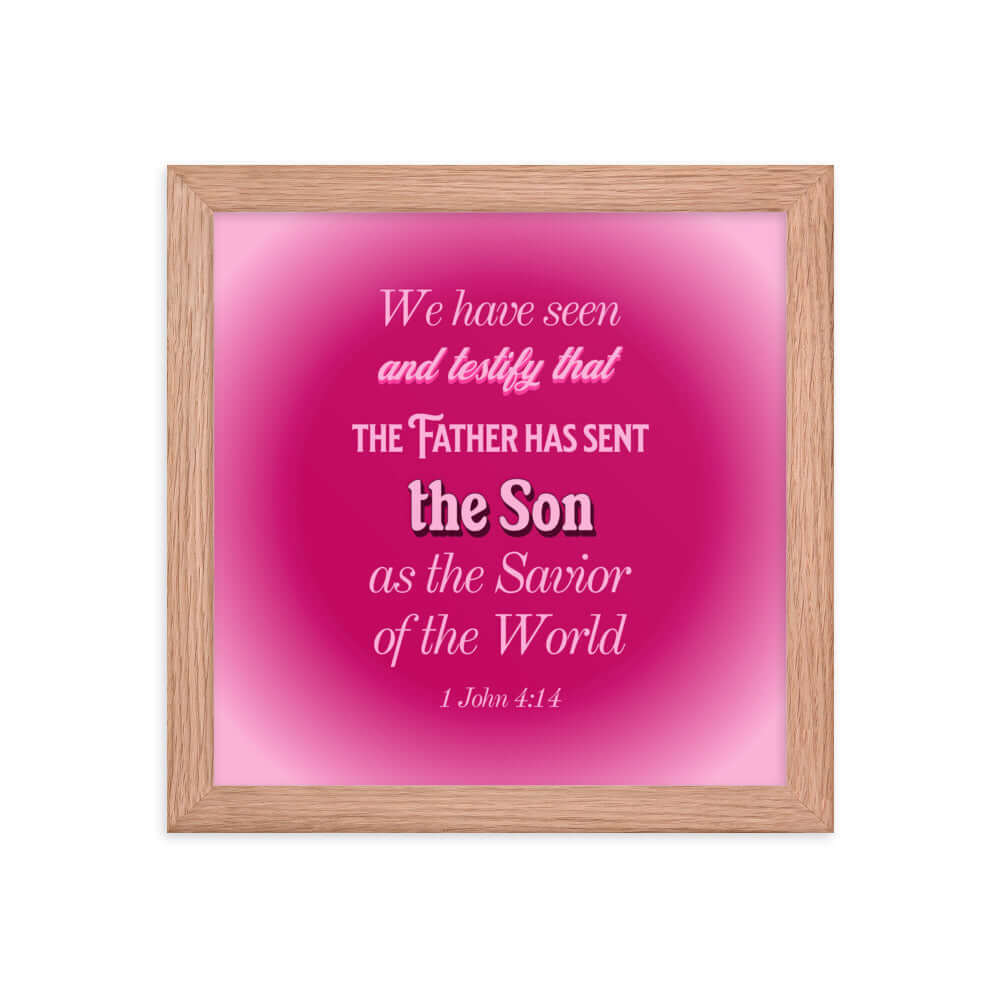 1 John 4:14 Bible Verse, that the Father Enhanced Matte Paper Framed Poster Wall Art Red Oak 10″×10″