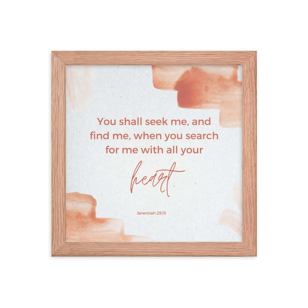 Jeremiah 29:13 Bible Verse, find me Enhanced Matte Paper Framed Poster Wall Art Red Oak 10″×10″
