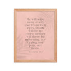 Revelation 21:4 Bible Verse, their eyes Enhanced Matte Paper Framed Poster Wall Art Red Oak 11″×14″