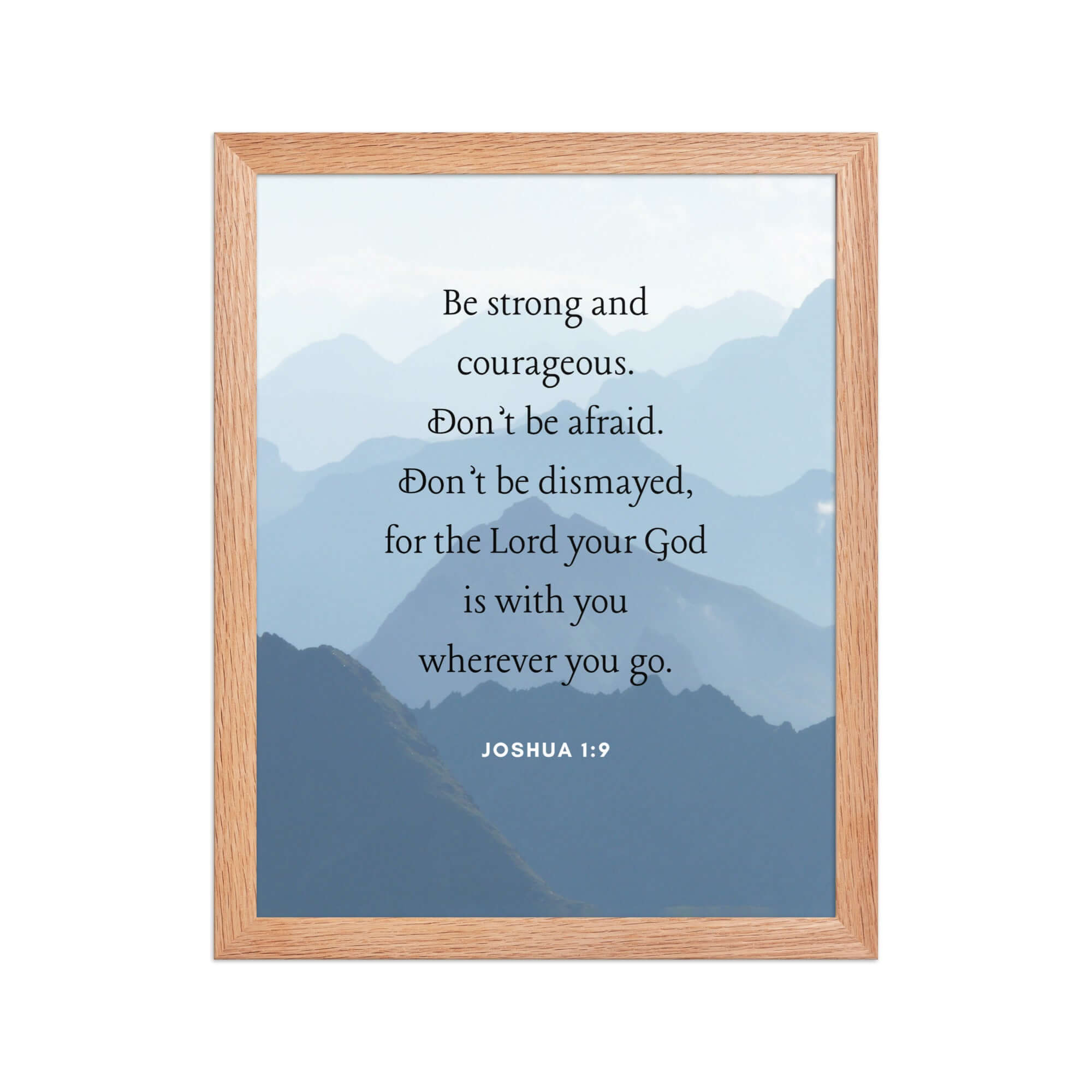 Joshua 1:9 Bible Verse, Courageous Enhanced Matte Paper Framed Poster Wall Art Red Oak 11″×14″