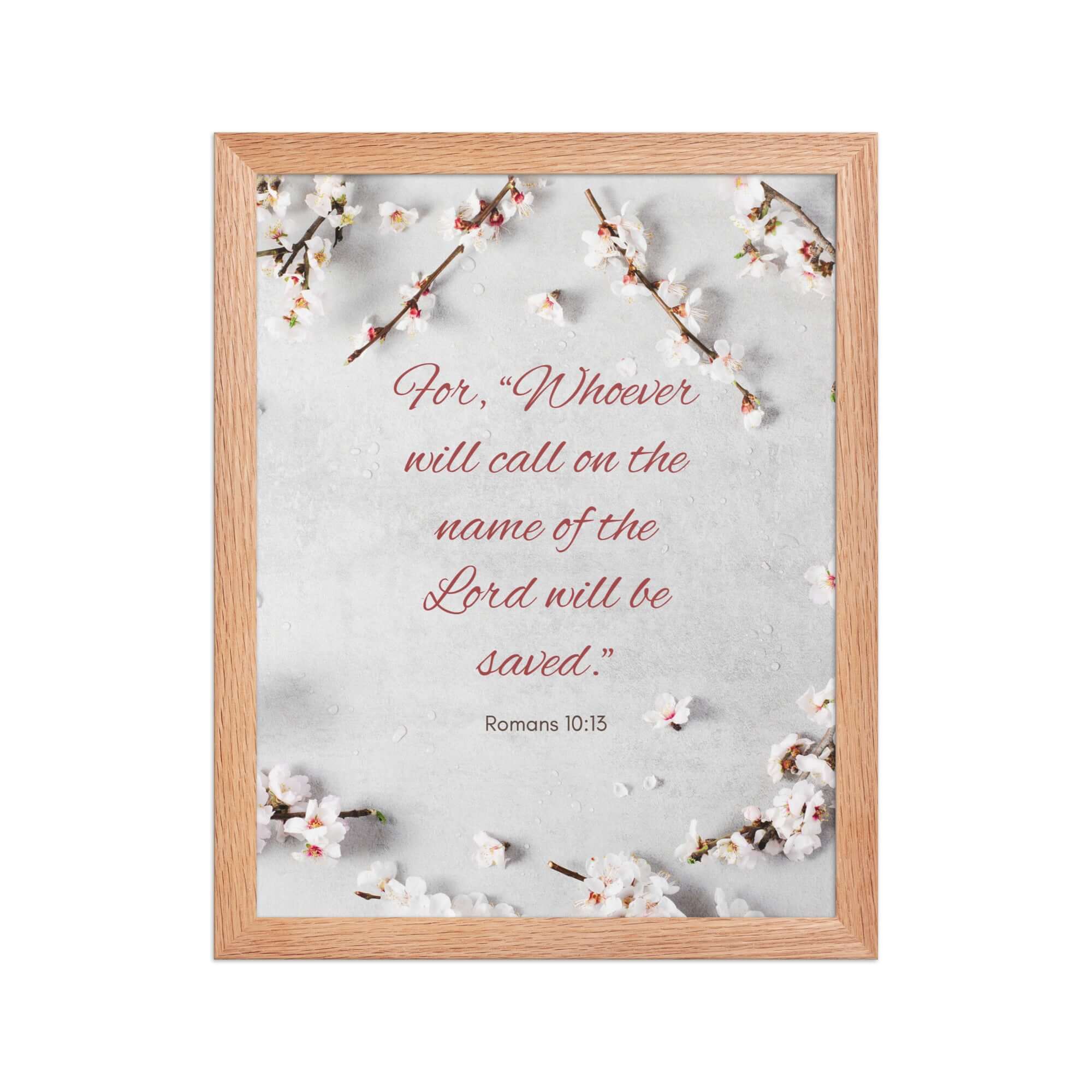 Romans 10:13 Bible Verse, the Lord Enhanced Matte Paper Framed Poster Wall Art Red Oak 11″×14″