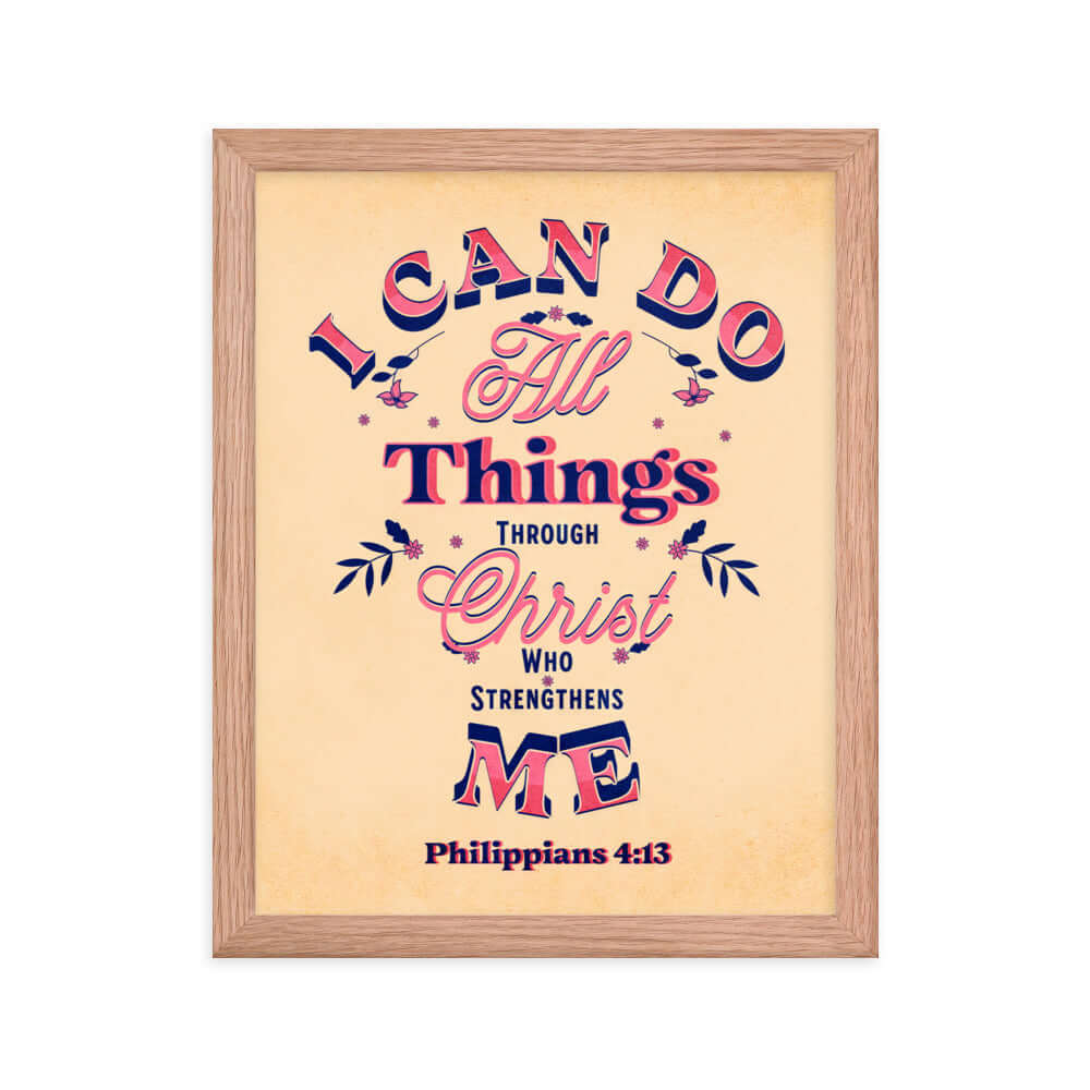 Philippians 4:13 Bible Verse, Christ Strengthens Me Enhanced Matte Paper Framed Poster Wall Art Red Oak 11″×14″