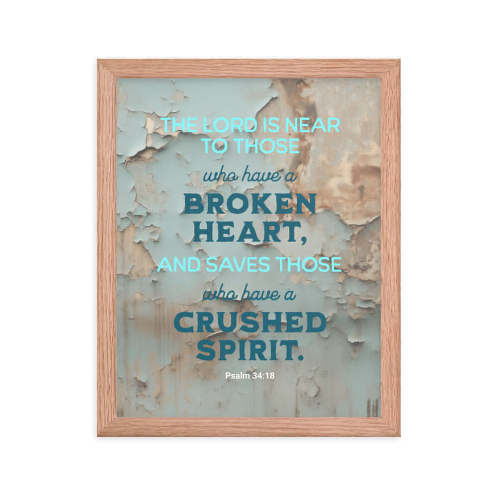 Psalm 34:18 Bible Verse, The LORD is Near Enhanced Matte Paper Framed Poster Wall Art Red Oak 11″×14″