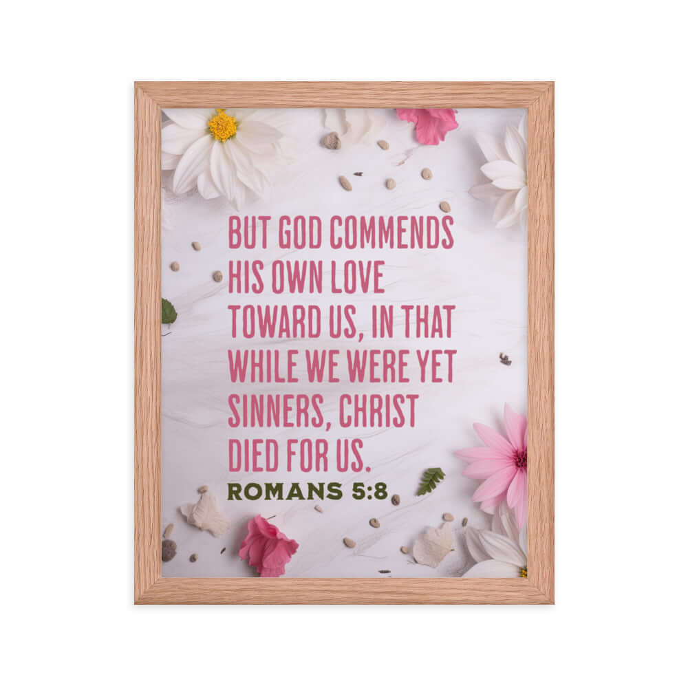 Romans 5:8 Bible Verse, Christ Died for Us Enhanced Matte Paper Framed Poster Wall Art Red Oak 11″×14″