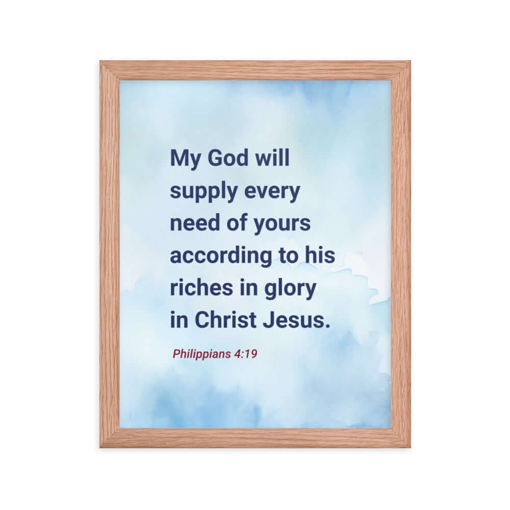 Philippians 4:19 Bible Verse, God will supply Enhanced Matte Paper Framed Poster Wall Art Red Oak 11″×14″