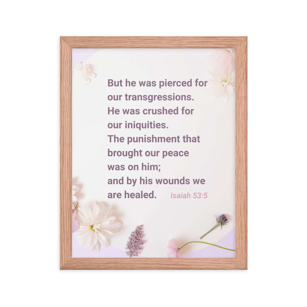 Isaiah 53:5 Bible Verse, by his wounds Enhanced Matte Paper Framed Poster Wall Art Red Oak 11″×14″