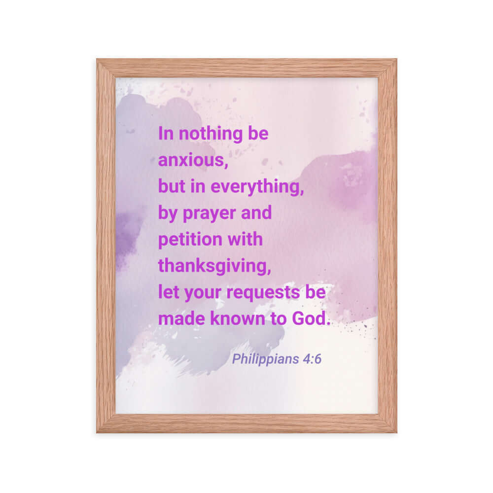 Philippians 4:6 Bible Verse, Prayer and Petition Enhanced Matte Paper Framed Poster Wall Art Red Oak 11″×14″