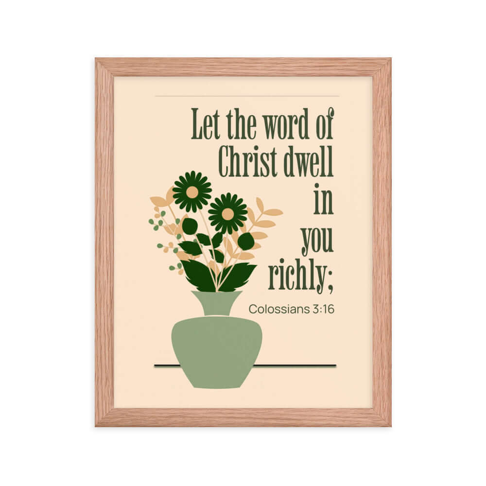 Colossians 3:16 Bible Verse, word of Christ Enhanced Matte Paper Framed Poster Wall Art Red Oak 11″×14″