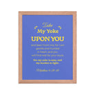 Matthew 11:29-30 Bible Verse, Take my yoke Enhanced Matte Paper Framed Poster Wall Art Red Oak 11″×14″