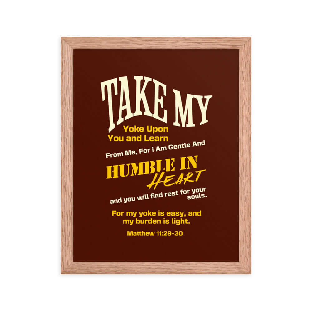 Matthew 11:29-30 Bible Verse, learn from me Enhanced Matte Paper Framed Poster Wall Art Red Oak 11″×14″