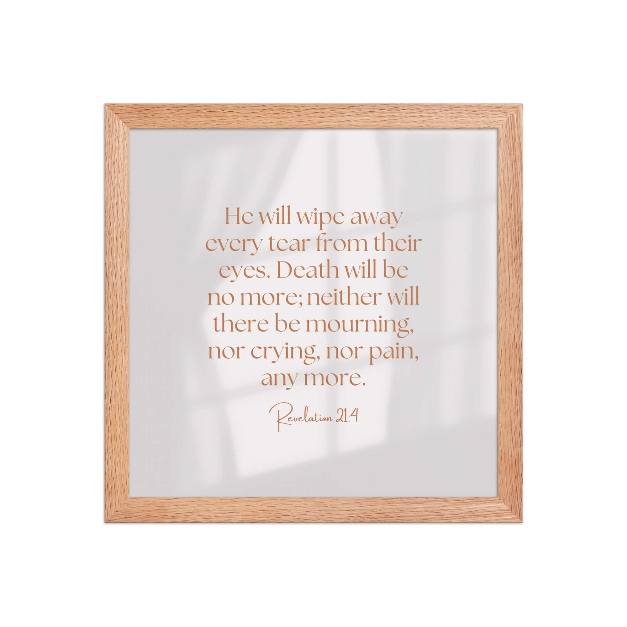 Revelation 21:4 Bible Verse, He will wipe Enhanced Matte Paper Framed Poster Wall Art Red Oak 12″×12″