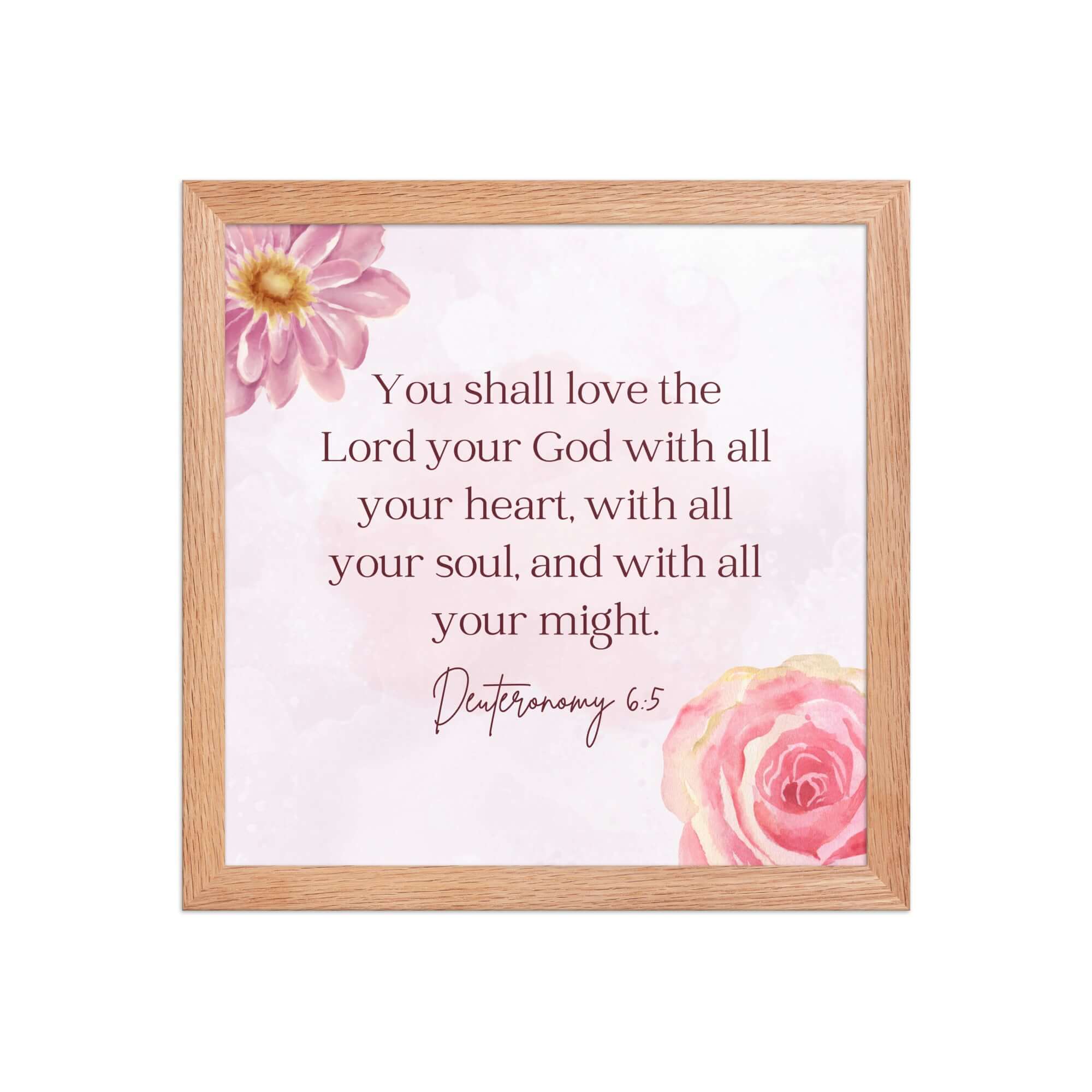 Deuteronomy 6:5 Bible Verse, the Lord Enhanced Matte Paper Framed Poster Wall Art Red Oak 12″×12″