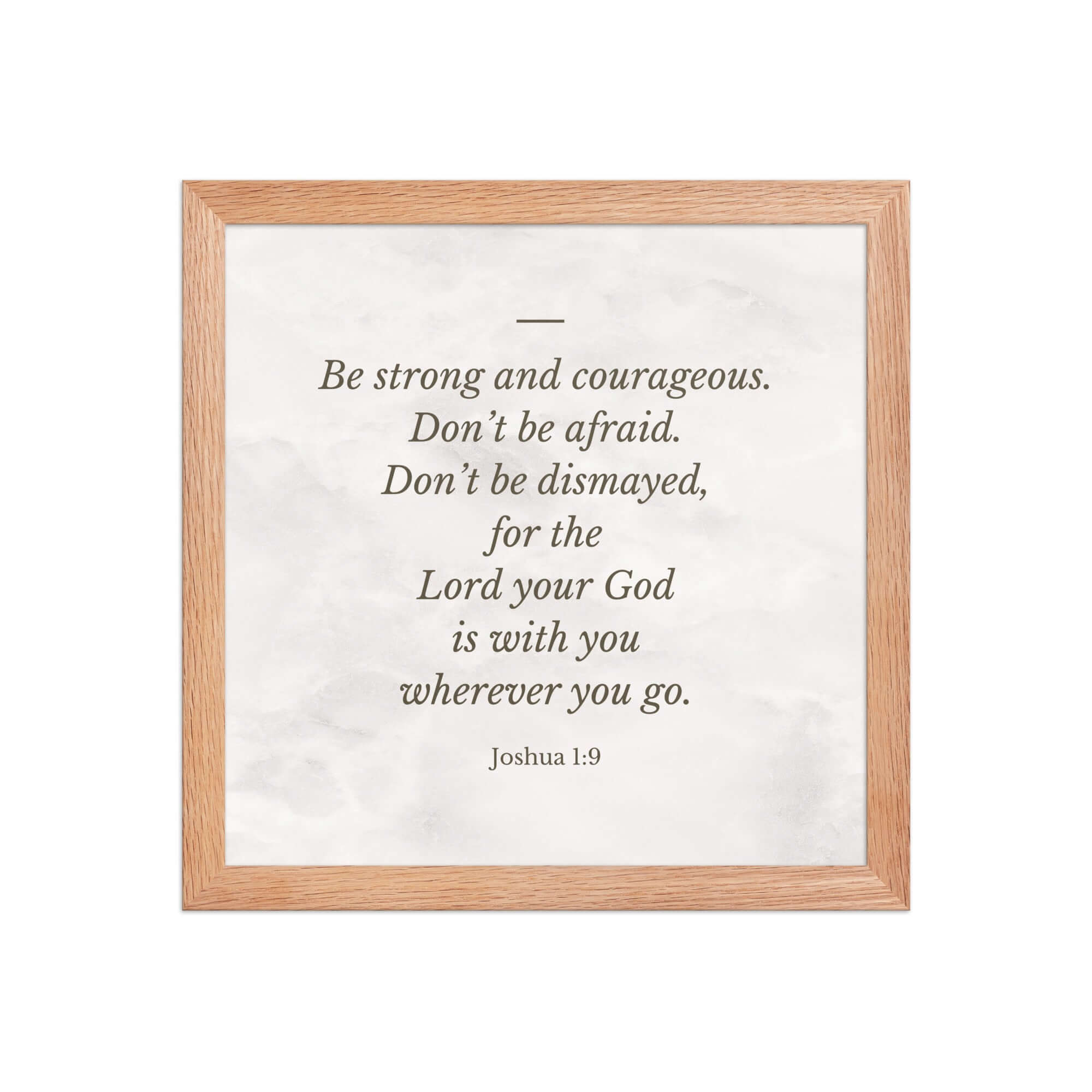 Joshua 1:9 Bible Verse, Be strong Enhanced Matte Paper Framed Poster Wall Art Red Oak 12″×12″