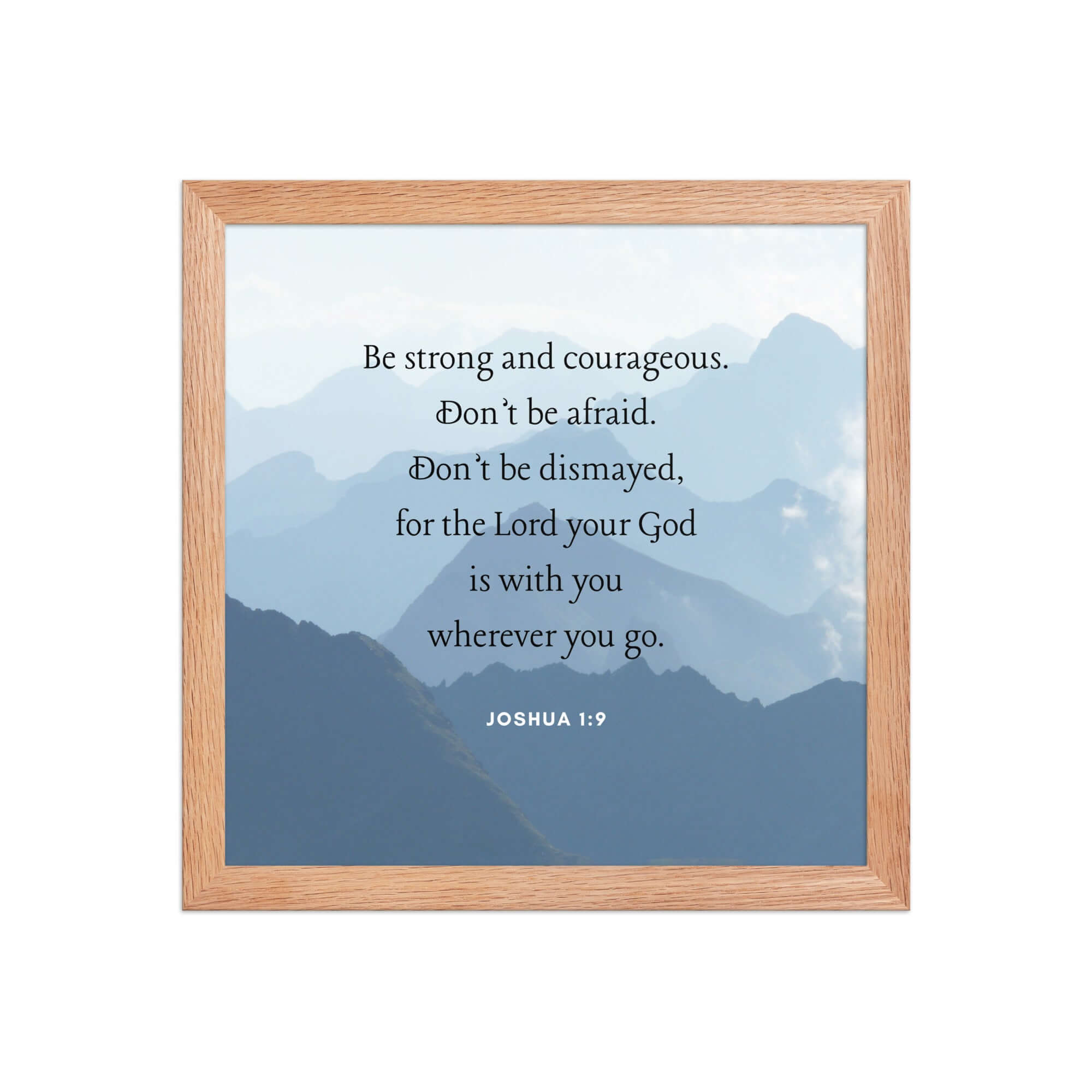 Joshua 1:9 Bible Verse, Courageous Enhanced Matte Paper Framed Poster Wall Art Red Oak 12″×12″