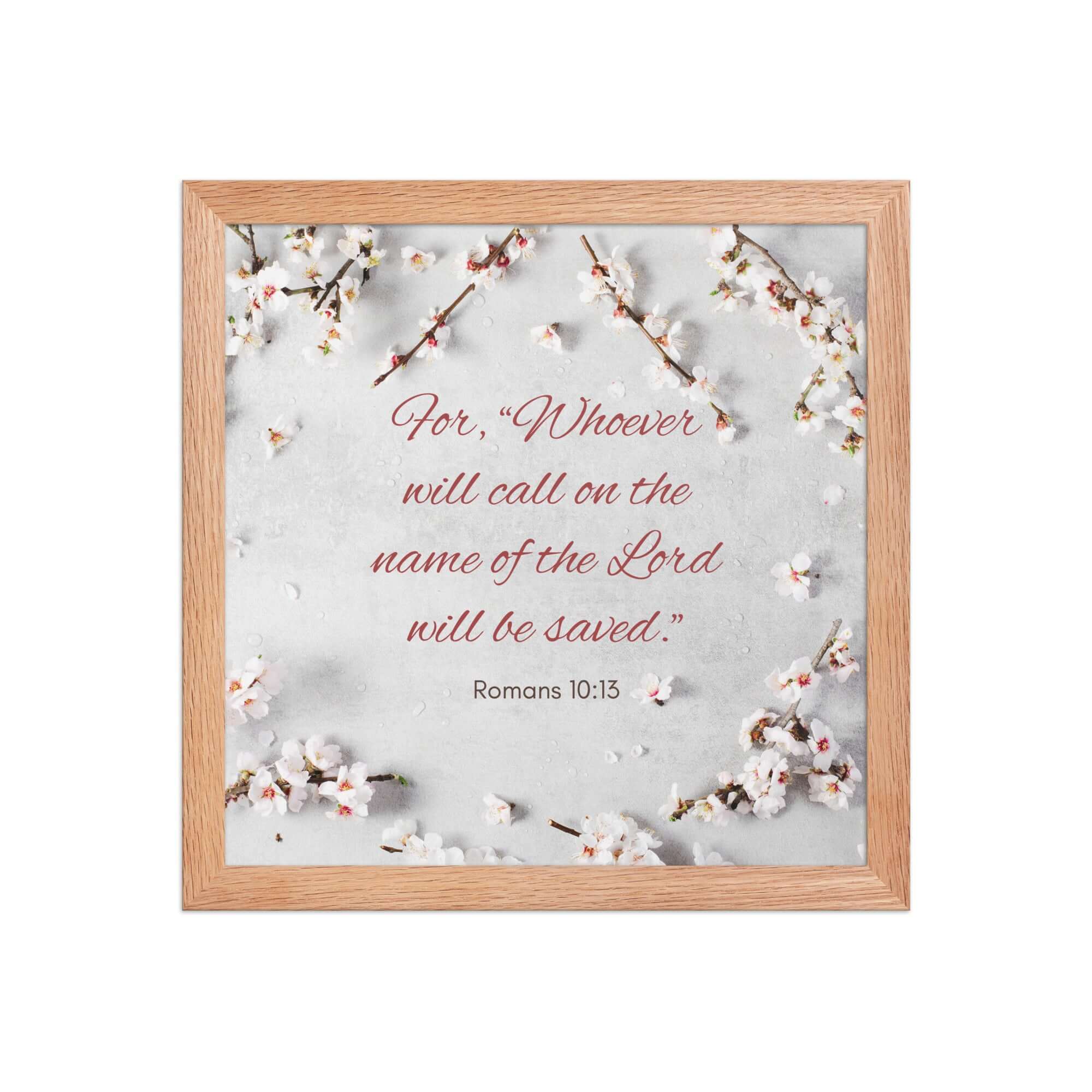 Romans 10:13 Bible Verse, the Lord Enhanced Matte Paper Framed Poster Wall Art Red Oak 12″×12″