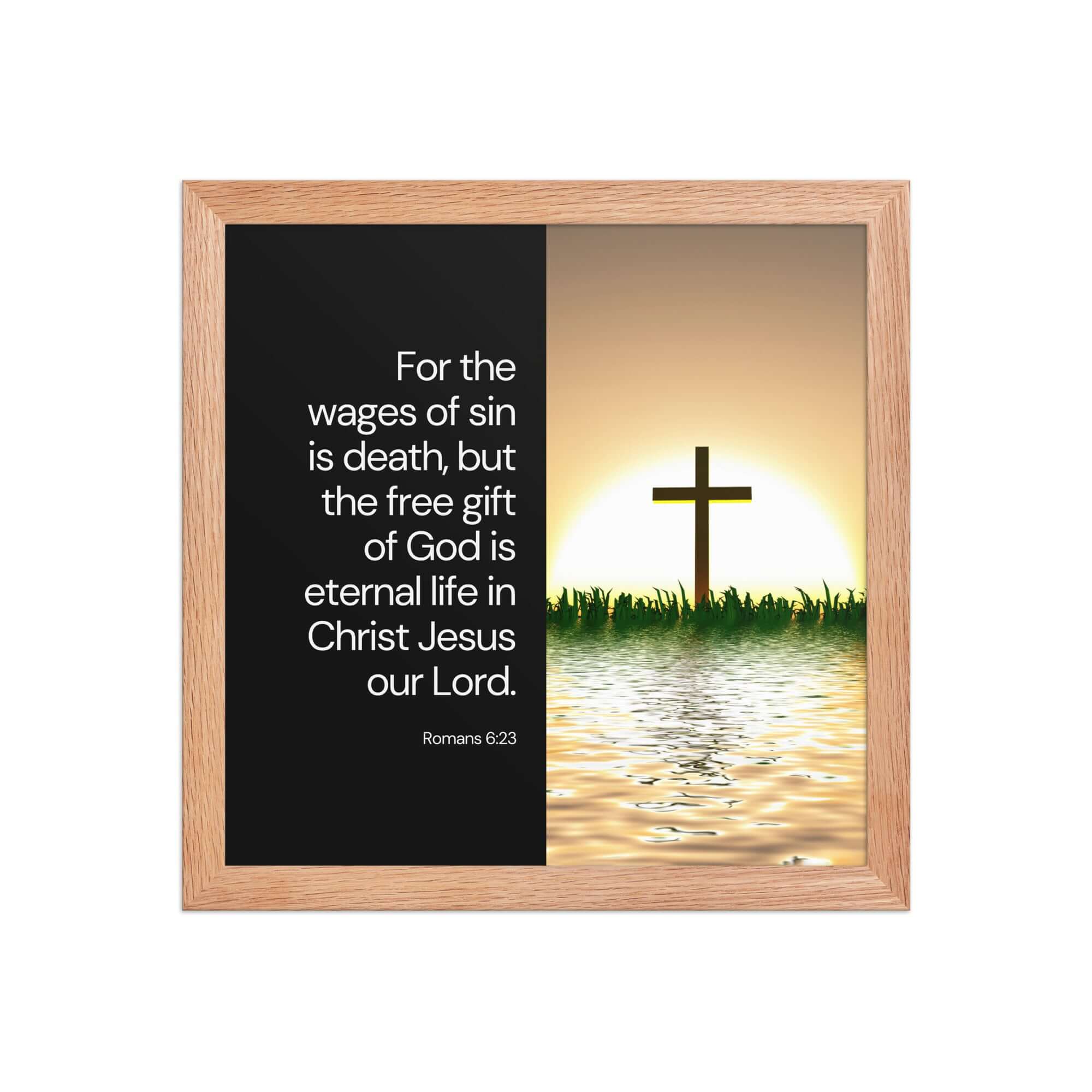 Romans 6:23 Bible Verse, the wages Enhanced Matte Paper Framed Poster Wall Art Red Oak 12″×12″