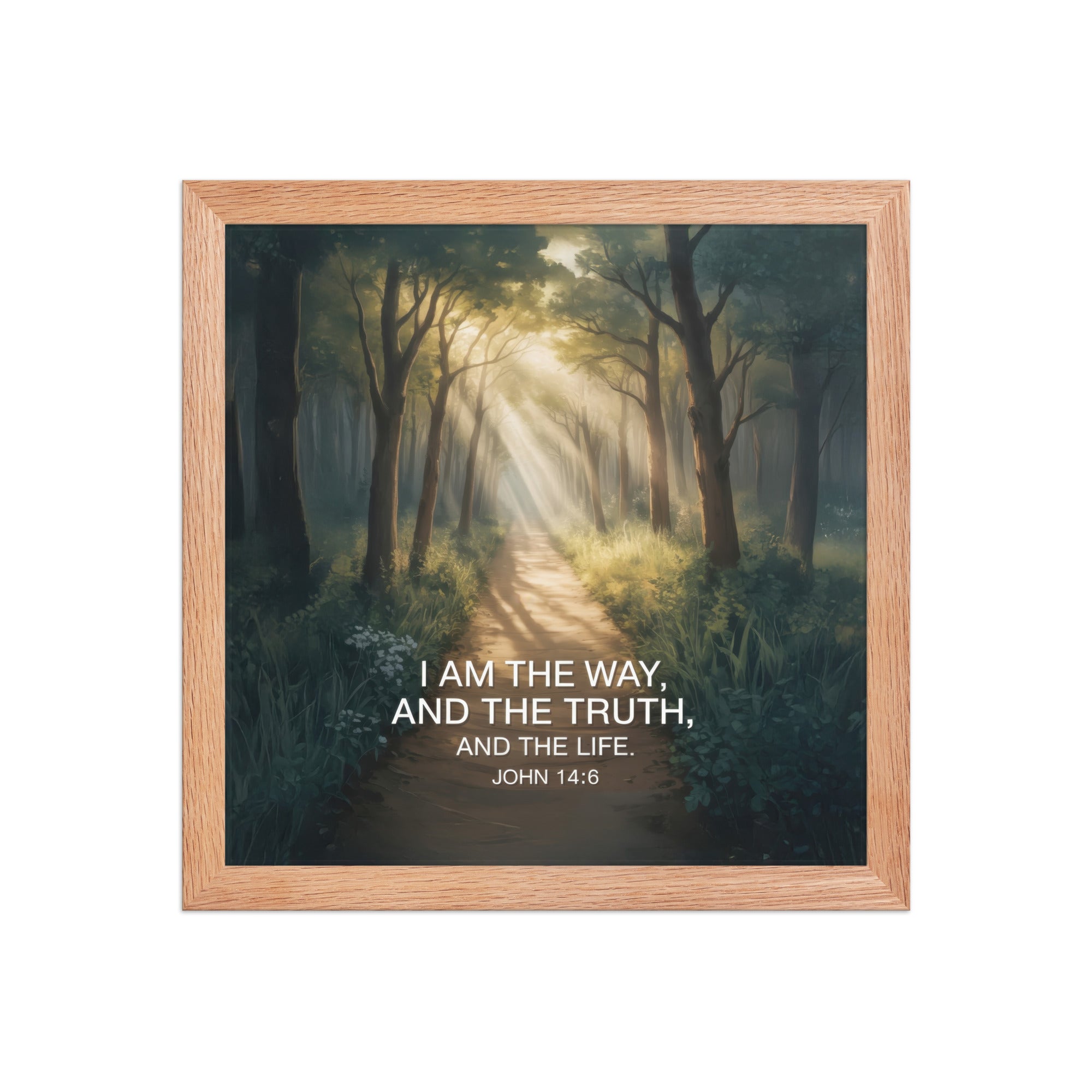 John 14:6 Bible Verse I Am Enhanced Matte Paper Framed Poster Red Oak 12″×12″
