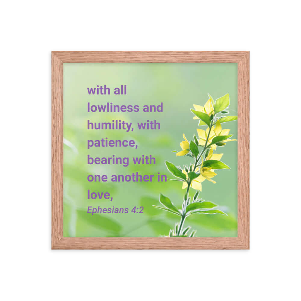 Ephesians 4:2 Bible Verse, one another in love Enhanced Matte Paper Framed Poster Wall Art Red Oak 12″×12″
