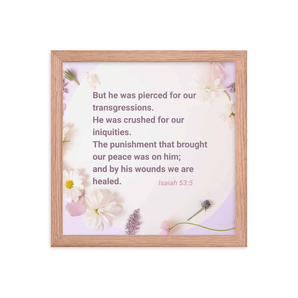 Isaiah 53:5 Bible Verse, by his wounds Enhanced Matte Paper Framed Poster Wall Art Red Oak 12″×12″